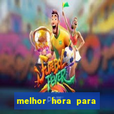 melhor hora para jogar fortune touro